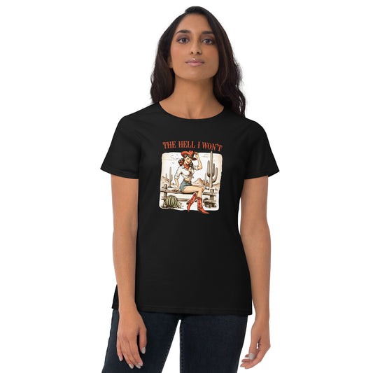 The Hell I Won't - Women's short sleeve t-shirt