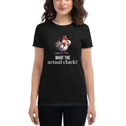 What the actual? Women's short sleeve t-shirt