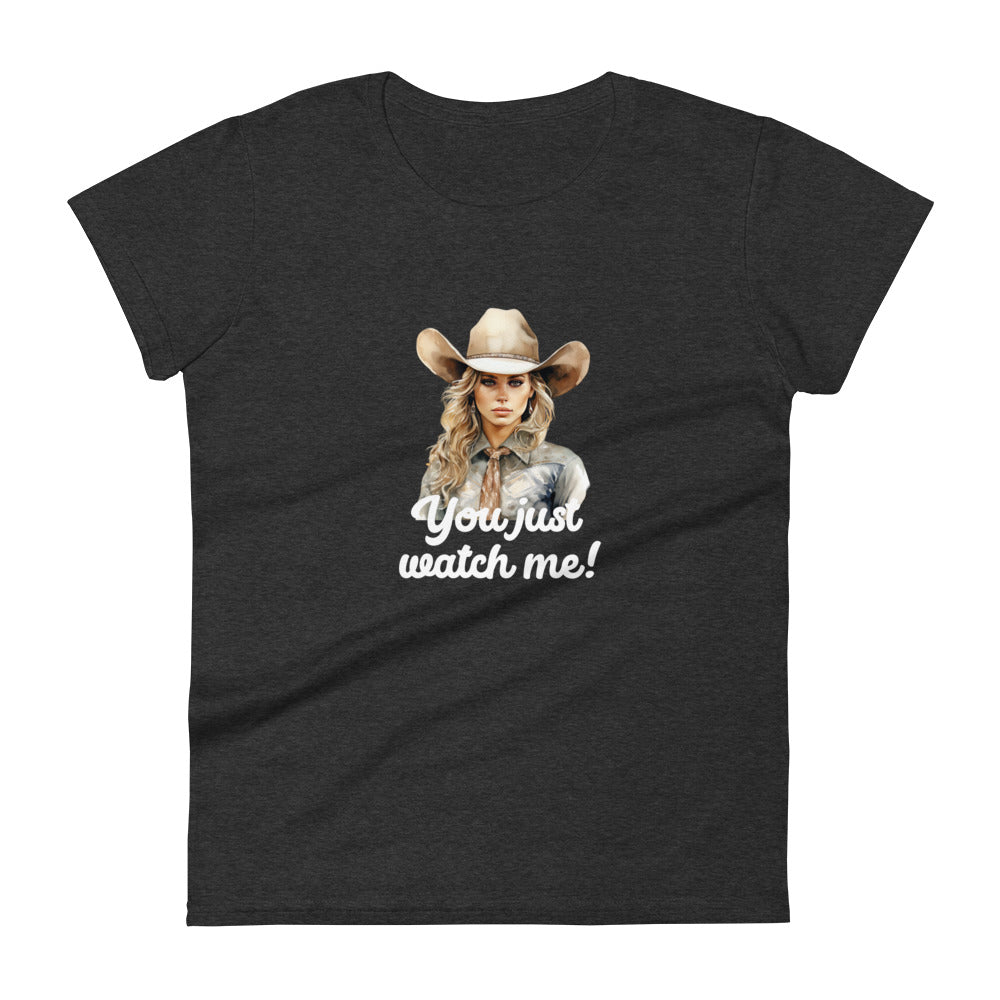 You just watch me - Women's short sleeve t-shirt