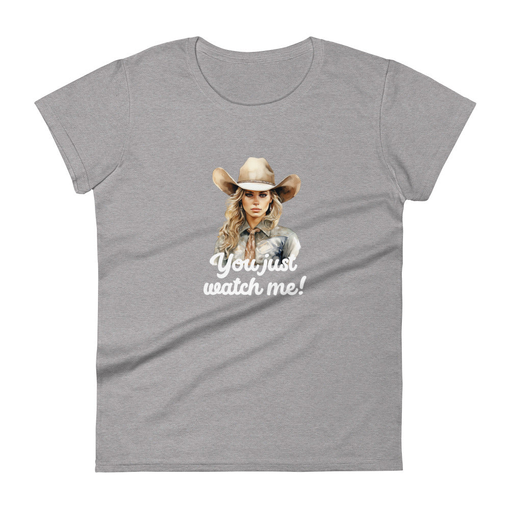 You just watch me - Women's short sleeve t-shirt