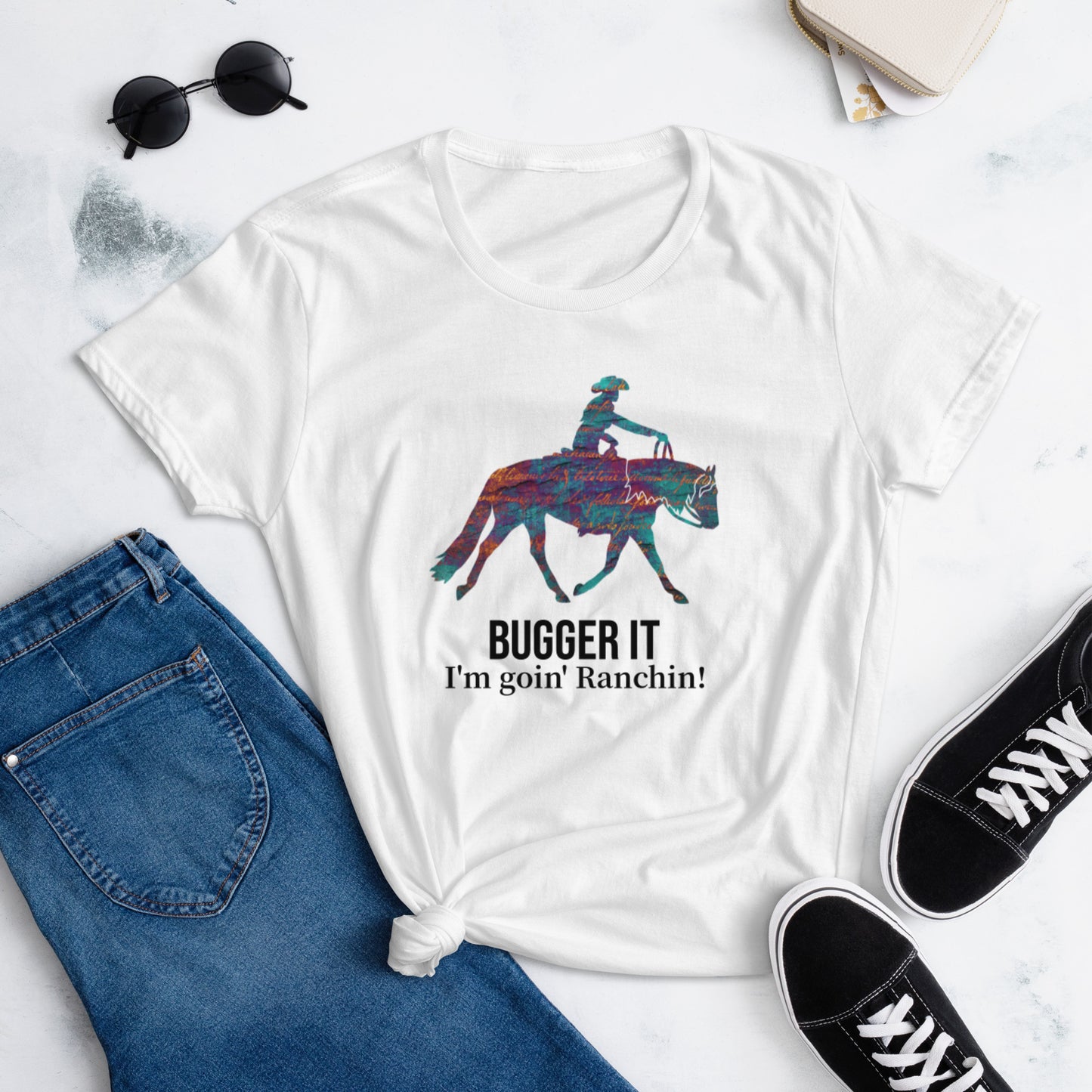 Bugger it - I'm goin Ranchin - Women's short sleeve t-shirt